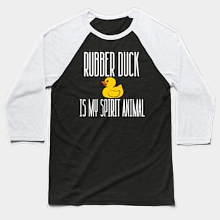 Rubber Duck Is My Spirit Animal Funny For Kids, Boys, Girls Baseball T-Shirt